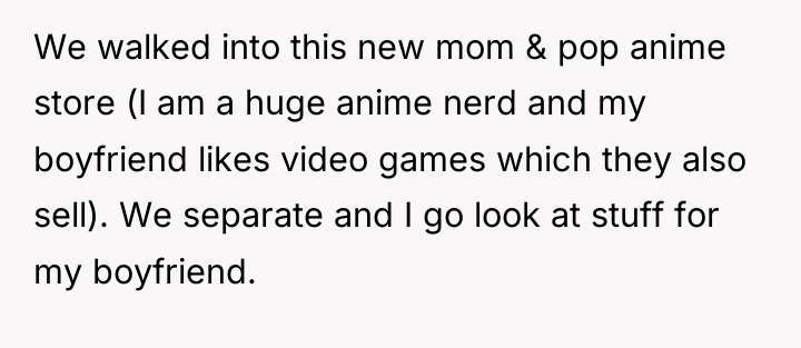 We walked into this new mom & pop anime store...