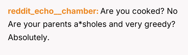 reddit_echo__chamber Are you cooked? No Are your parents a*sholes and...