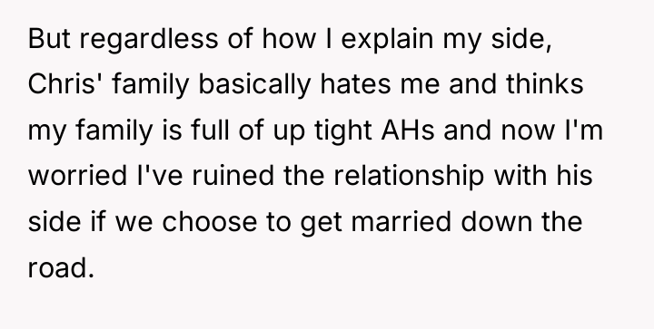 But regardless of how I explain my side, Chris' family...