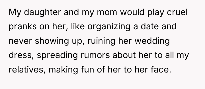 My daughter and my mom would play cruel pranks on...