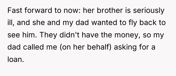Fast forward to now: her brother is seriously ill, and...