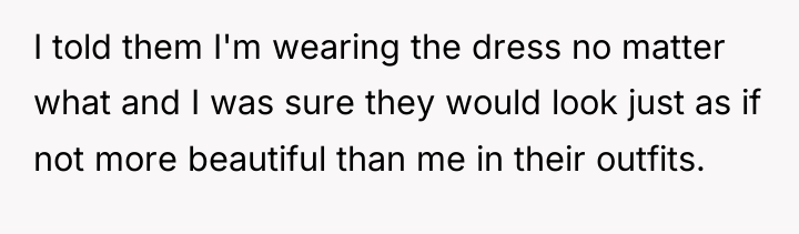 I told them I'm wearing the dress no matter what...
