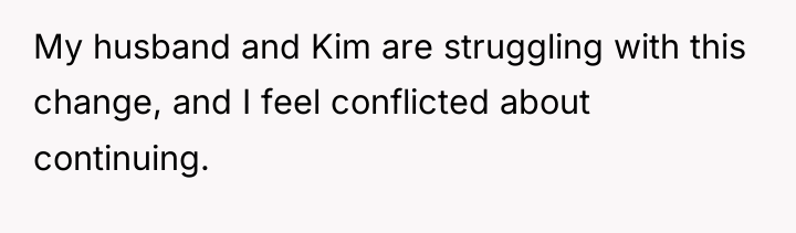 My husband and Kim are struggling with this change, and...