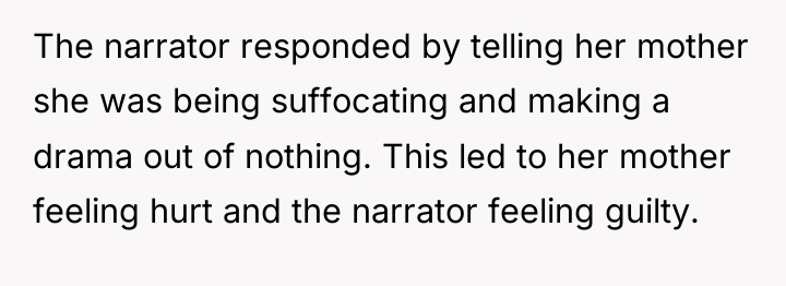 The narrator responded by telling her mother she was being...
