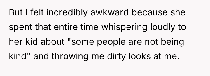 But I felt incredibly awkward because she spent that entire...