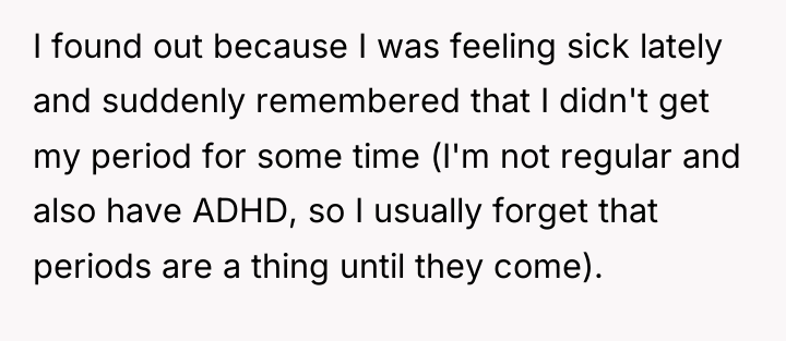 I found out because I was feeling sick lately and...