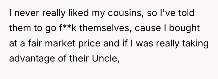 I never really liked my cousins, so I've told them...