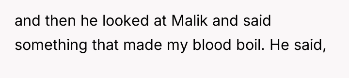 and then he looked at Malik and said something that...