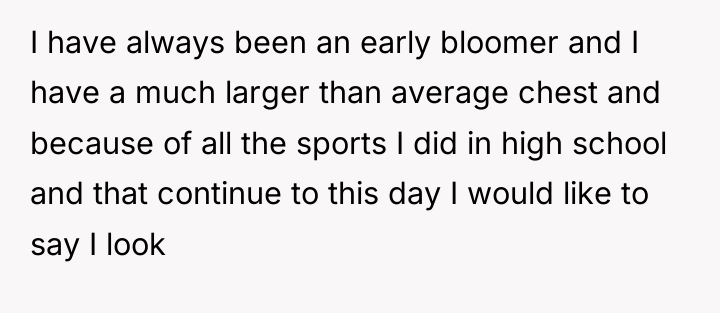 I have always been an early bloomer and I have...
