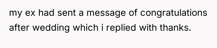 my ex had sent a message of congratulations after wedding...