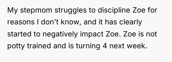 My stepmom struggles to discipline Zoe for reasons I don't...