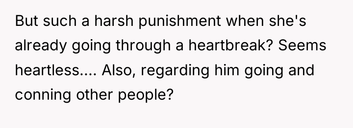 But such a harsh punishment when she's already going through...