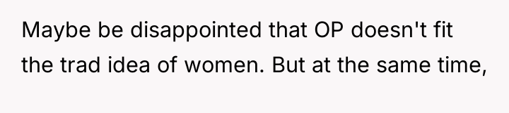Maybe be disappointed that OP doesn't fit the trad idea...