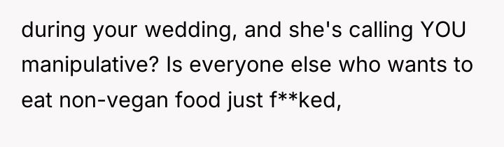during your wedding, and she's calling YOU manipulative? Is everyone...