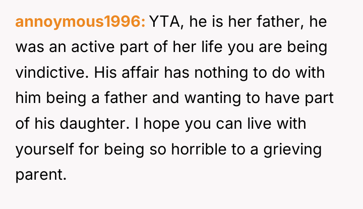 annoymous1996 YTA, he is her father, he was an active...