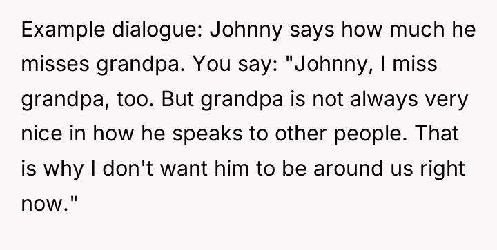 Example dialogue: Johnny says how much he misses grandpa. You...
