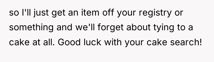 so I'll just get an item off your registry or...