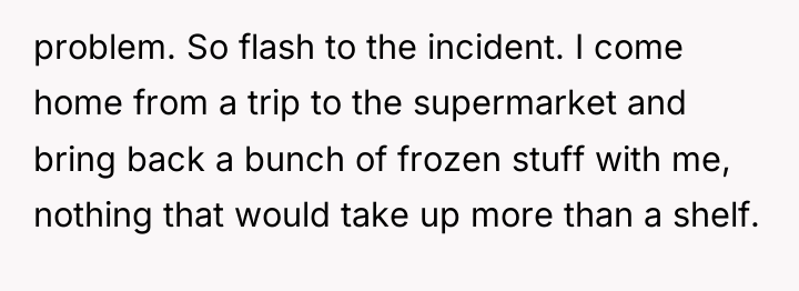 problem. So flash to the incident. I come home from...