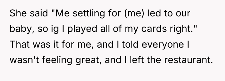 She said "Me settling for (me) led to our baby,...