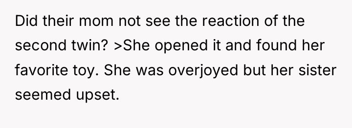 Did their mom not see the reaction of the second...