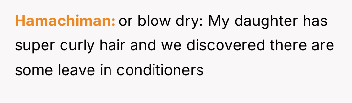 Hamachiman or blow dry: My daughter has super curly hair...