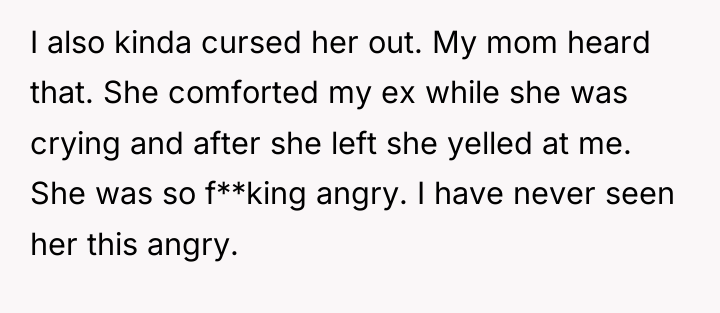 I also kinda cursed her out. My mom heard that....
