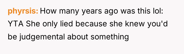 phyrsis How many years ago was this lol: YTA She...