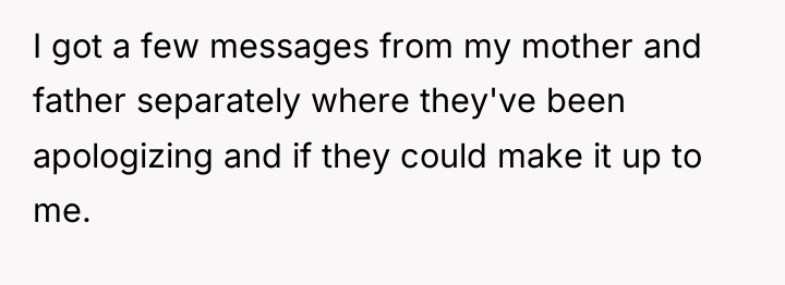 I got a few messages from my mother and father...