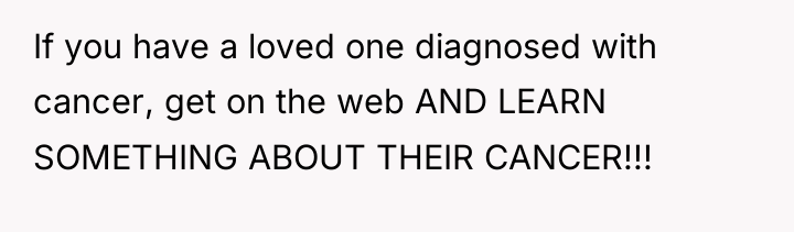 If you have a loved one diagnosed with cancer, get...