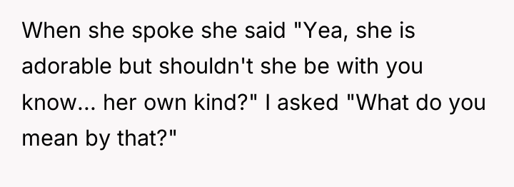 When she spoke she said "Yea, she is adorable but...