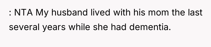 : NTA My husband lived with his mom the last...