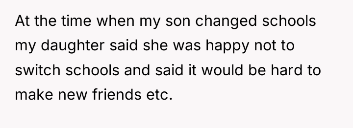 At the time when my son changed schools my daughter...