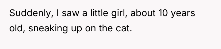 Suddenly, I saw a little girl, about 10 years old,...