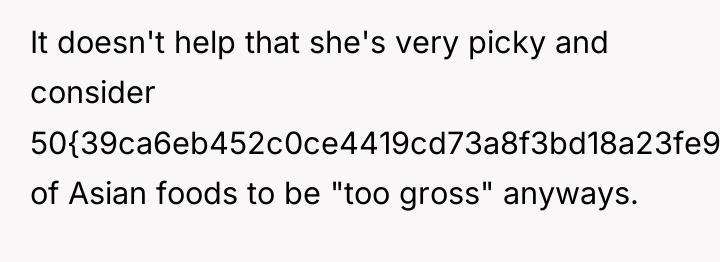 It doesn't help that she's very picky and consider 50{39ca6eb452c0ce4419cd73a8f3bd18a23fe95ab4febb092bc2ab1b542eeea82f}...