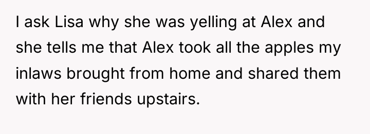 I ask Lisa why she was yelling at Alex and...