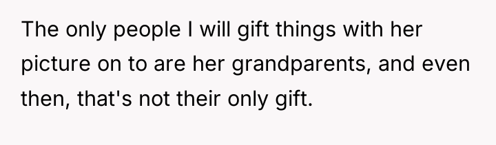 The only people I will gift things with her picture...