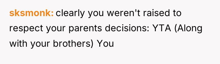 sksmonk clearly you weren't raised to respect your parents decisions:...