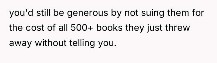 you'd still be generous by not suing them for the...