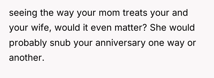 seeing the way your mom treats your and your wife,...