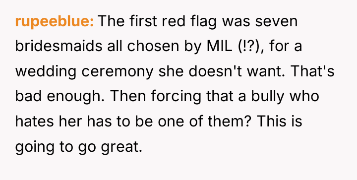 rupeeblue The first red flag was seven bridesmaids all chosen...