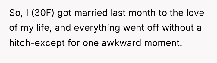 So, I (30F) got married last month to the love...