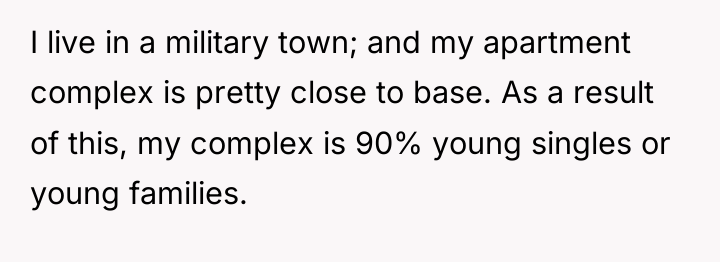 I live in a military town; and my apartment complex...