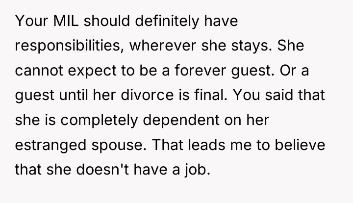 Your MIL should definitely have responsibilities, wherever she stays. She...