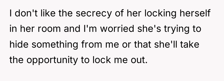 I don't like the secrecy of her locking herself in...