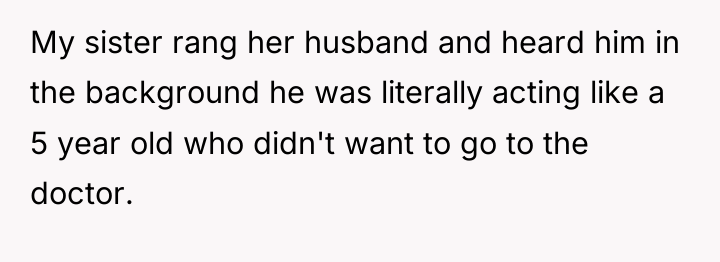 My sister rang her husband and heard him in the...