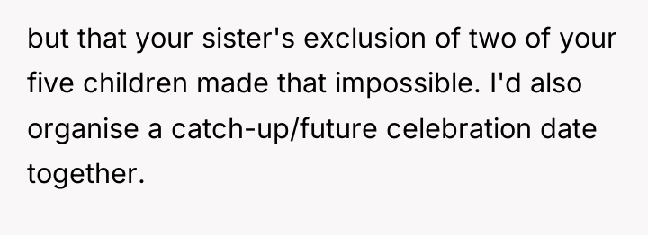 but that your sister's exclusion of two of your five...