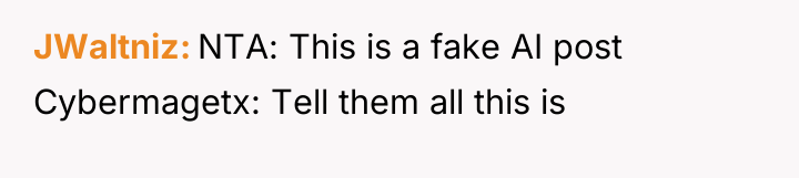 JWaltniz NTA: This is a fake AI post Cybermagetx: Tell...