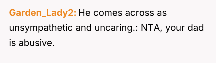 Garden_Lady2 He comes across as unsympathetic and uncaring.: NTA, your...