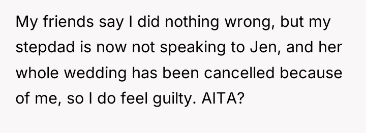 My friends say I did nothing wrong, but my stepdad...