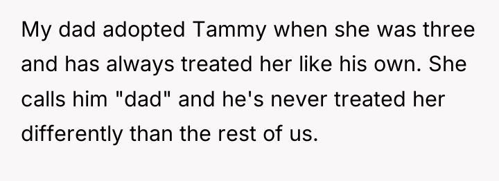 My dad adopted Tammy when she was three and has...